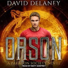 Orson: A Paragon Society Novel Audiobook, by David Delaney