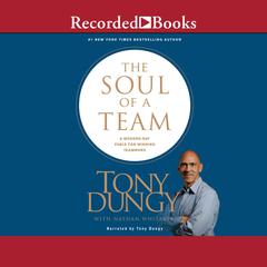 The Soul of a Team: A Modern-Day Fable for Winning Teamwork Audiobook, by Tony Dungy