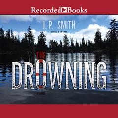 The Drowning: A Novel Audiobook, by J. P. Smith
