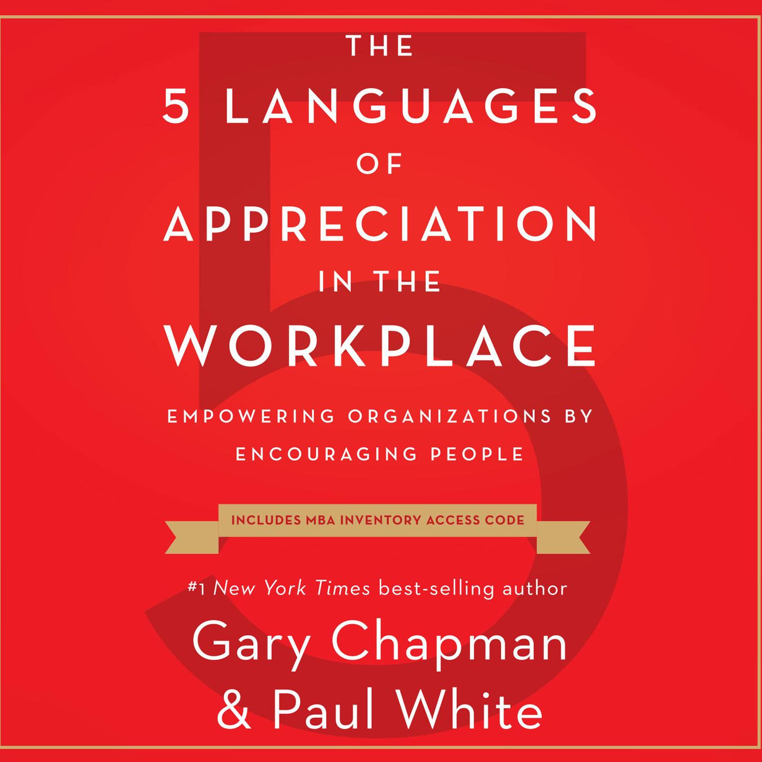 The 5 Languages of Appreciation in the Workplace: Empowering Organizations by Encouraging People Audiobook, by Paul White