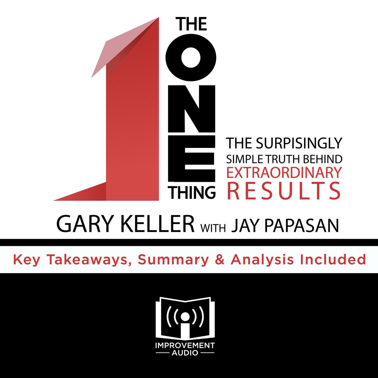 The ONE Thing by Gary Keller Audiobook, by Improvement Audio
