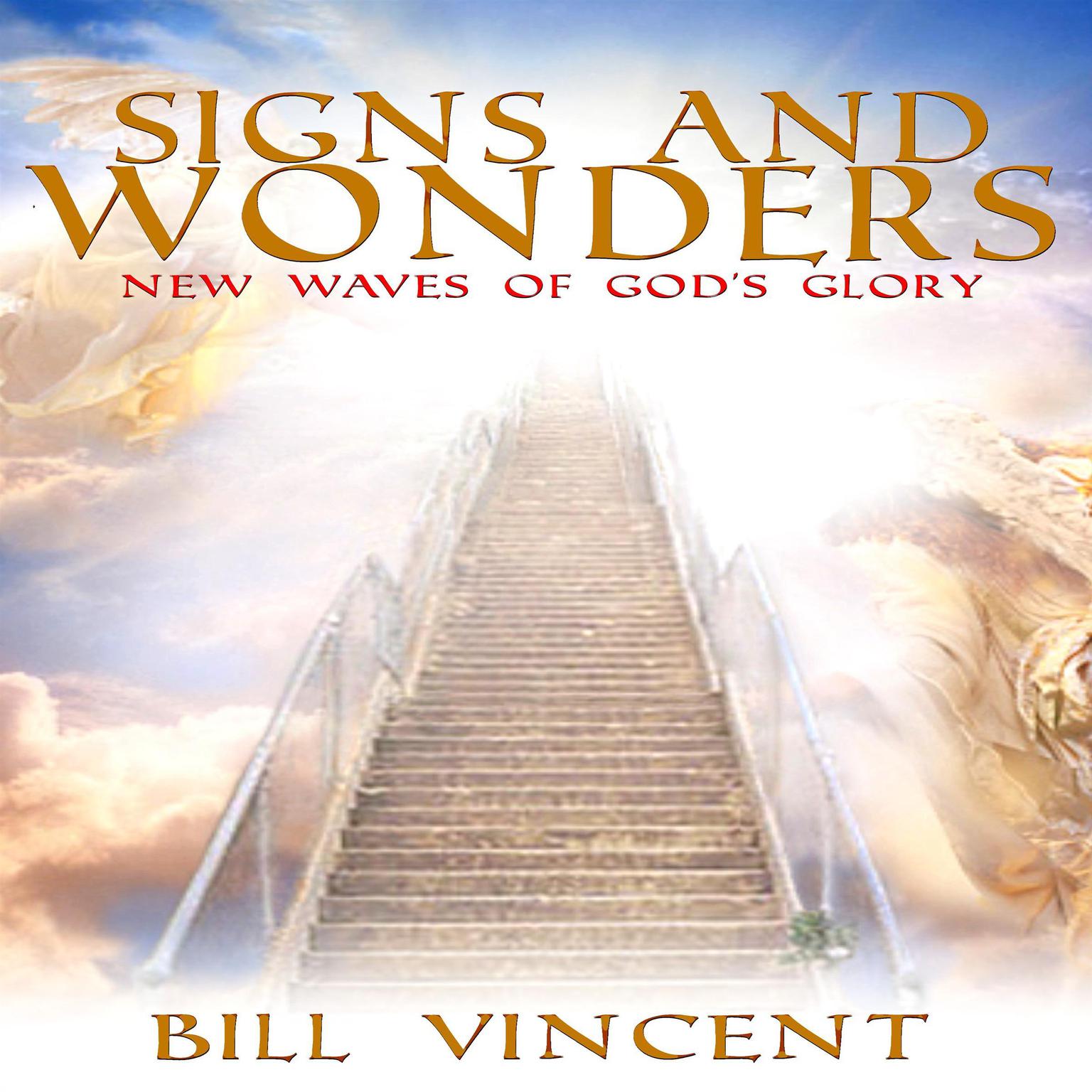 Signs and Wonders: New Waves of Gods Glory Audiobook, by Bill Vincent