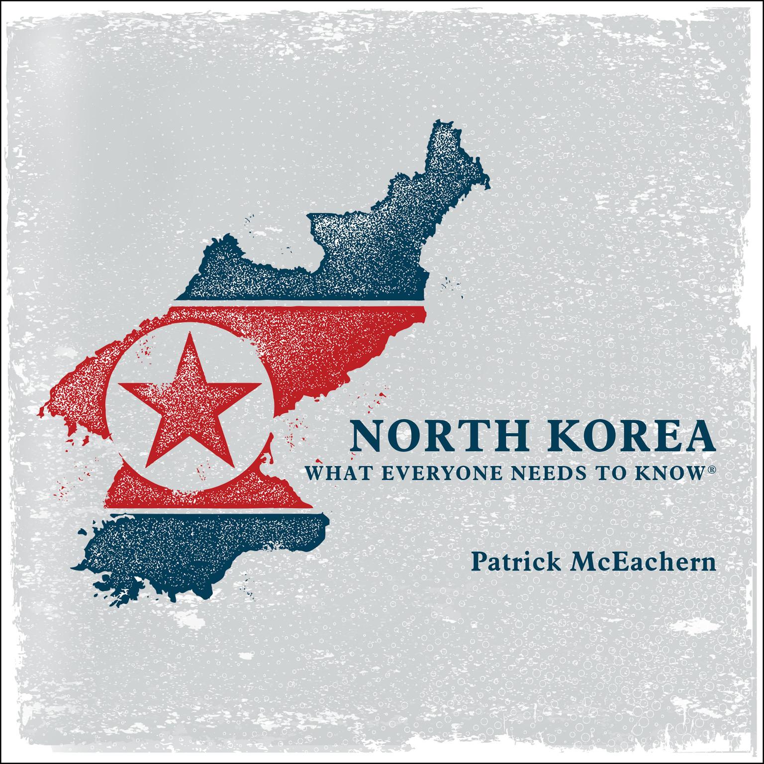 North Korea: What Everyone Needs to Know Audiobook, by Patrick McEachern