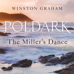 The Millers Dance: A Novel of Cornwall, 1812-1813 Audiobook, by Winston Graham