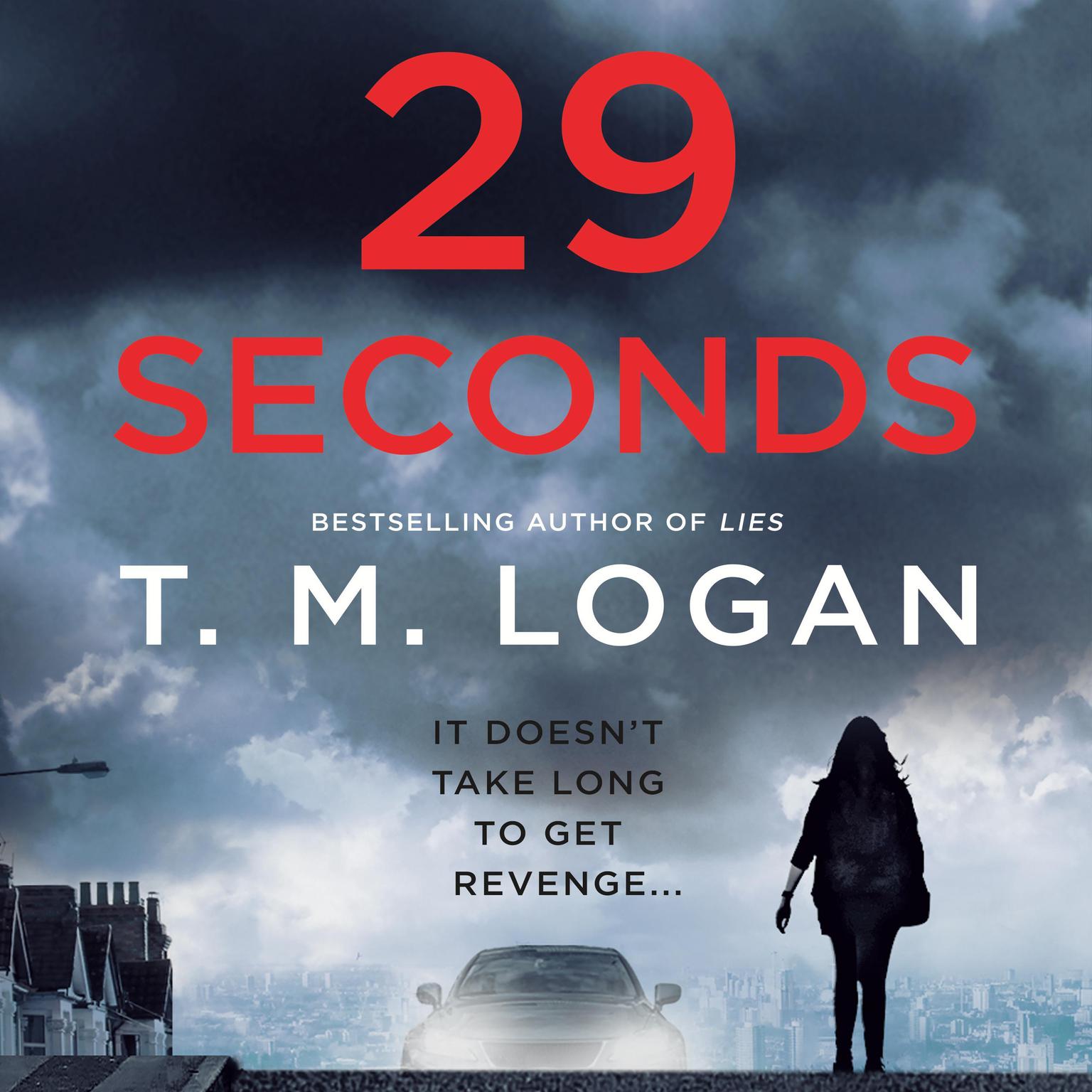 29 Seconds: A Novel Audiobook, by T. M. Logan