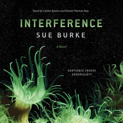 Interference: A Novel Audiobook, by Sue Burke