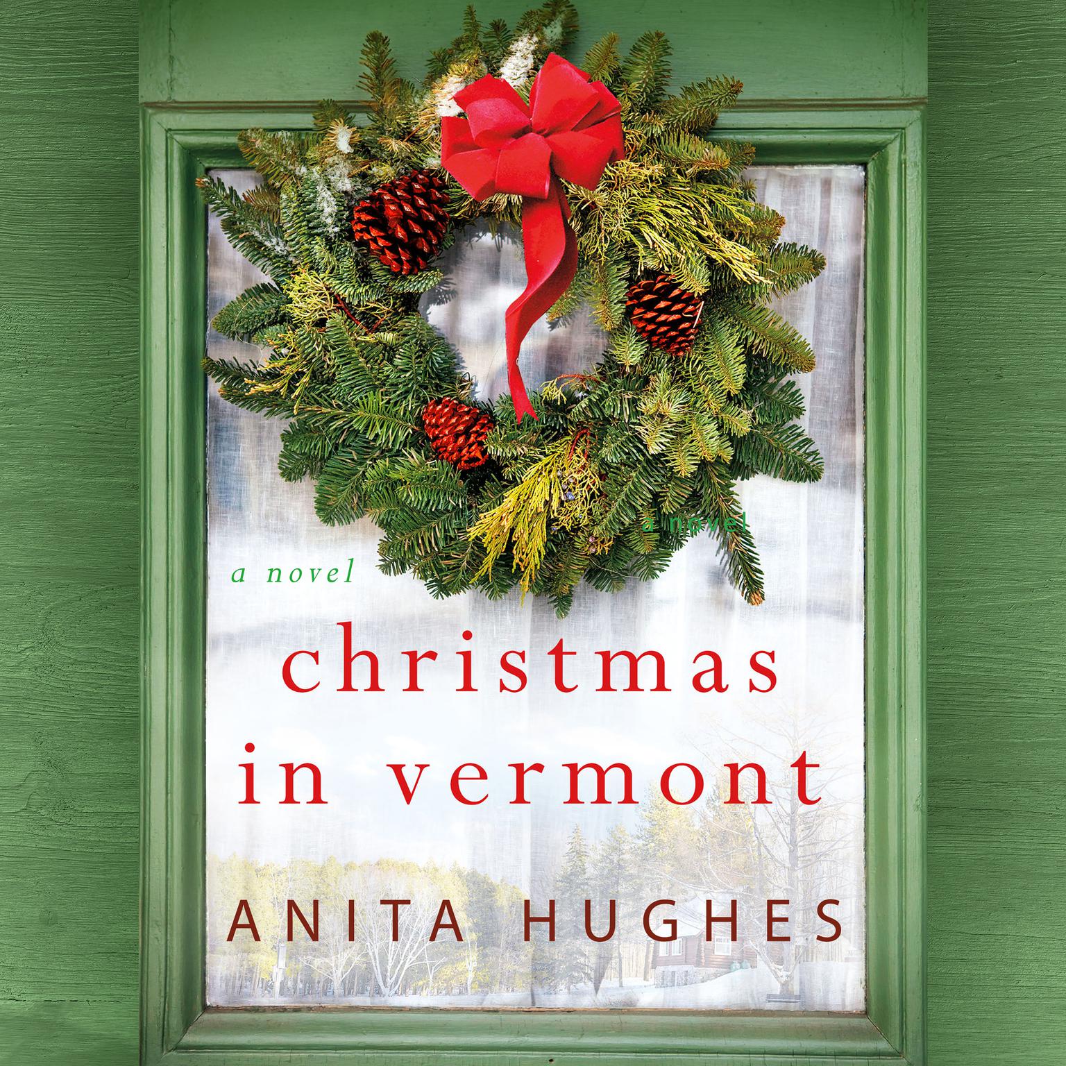 Christmas in Vermont: A Novel Audiobook, by Anita Hughes