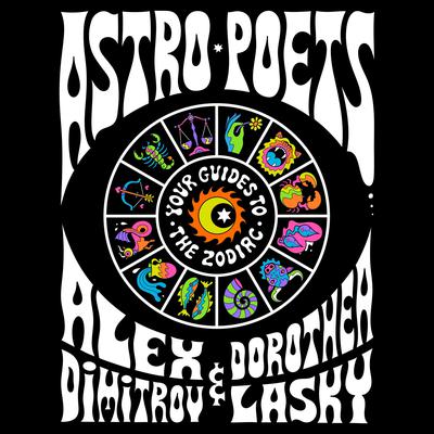 Astro Poets: Your Guides to the Zodiac Audiobook, by Alex Dimitrov