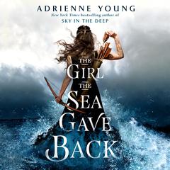 The Girl the Sea Gave Back: A Novel Audiobook, by Adrienne Young