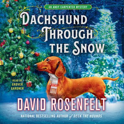 Dachshund Through the Snow: An Andy Carpenter Mystery Audiobook, by David Rosenfelt
