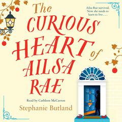 The Curious Heart of Ailsa Rae Audiobook, by Stephanie Butland