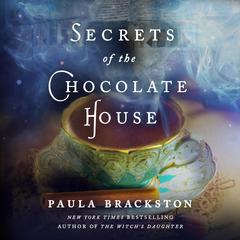 Secrets of the Chocolate House Audiobook, by Paula Brackston