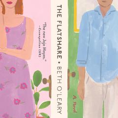 The Flatshare: A Novel Audiobook, by Beth O'Leary