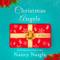 Christmas Angels: A Novel Audiobook, by Nancy Naigle