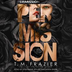 Permission Audiobook, by T. M. Frazier