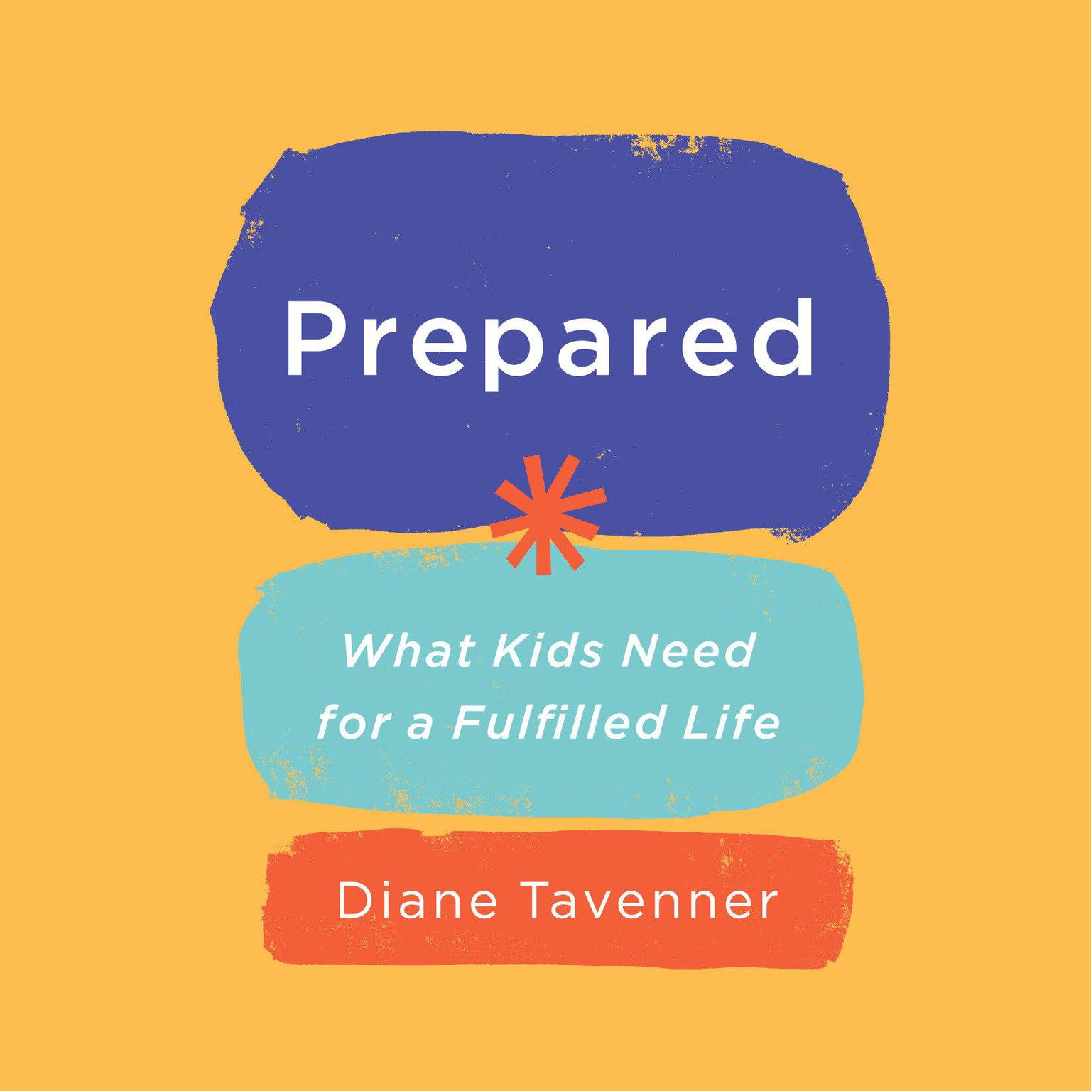 Prepared: What Kids Need for a Fulfilled Life Audiobook, by Diane Tavenner