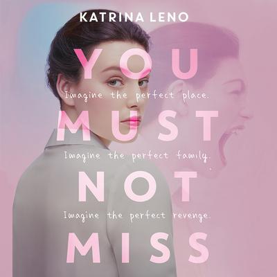 You Must Not Miss Audiobook, by Katrina Leno