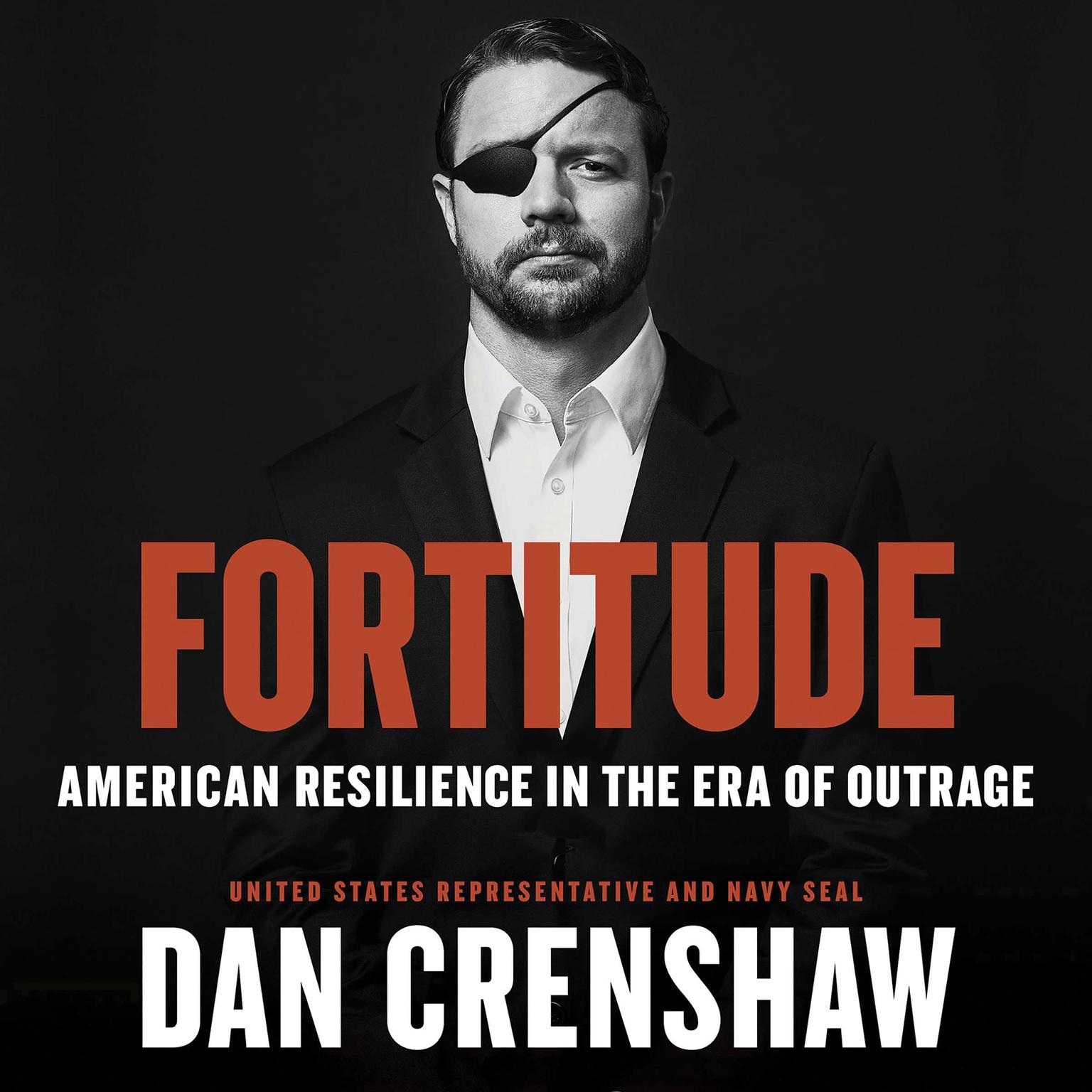 Fortitude: American Resilience in the Era of Outrage Audiobook, by Dan Crenshaw