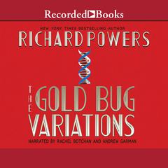 The Gold Bug Variations Audiobook, by Richard Powers
