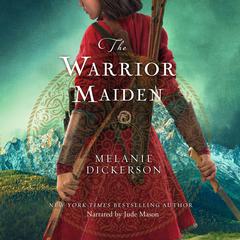 The Warrior Maiden Audiobook, by Melanie Dickerson