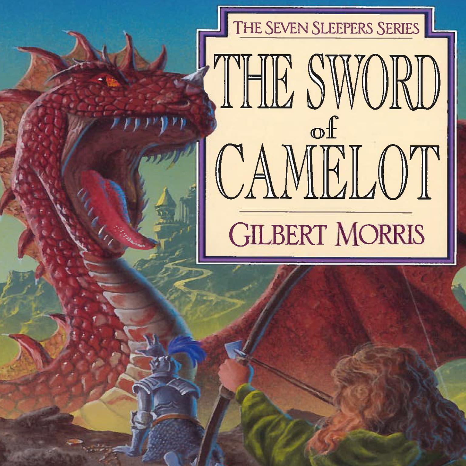 The Sword of Camelot Audiobook, by Gilbert Morris
