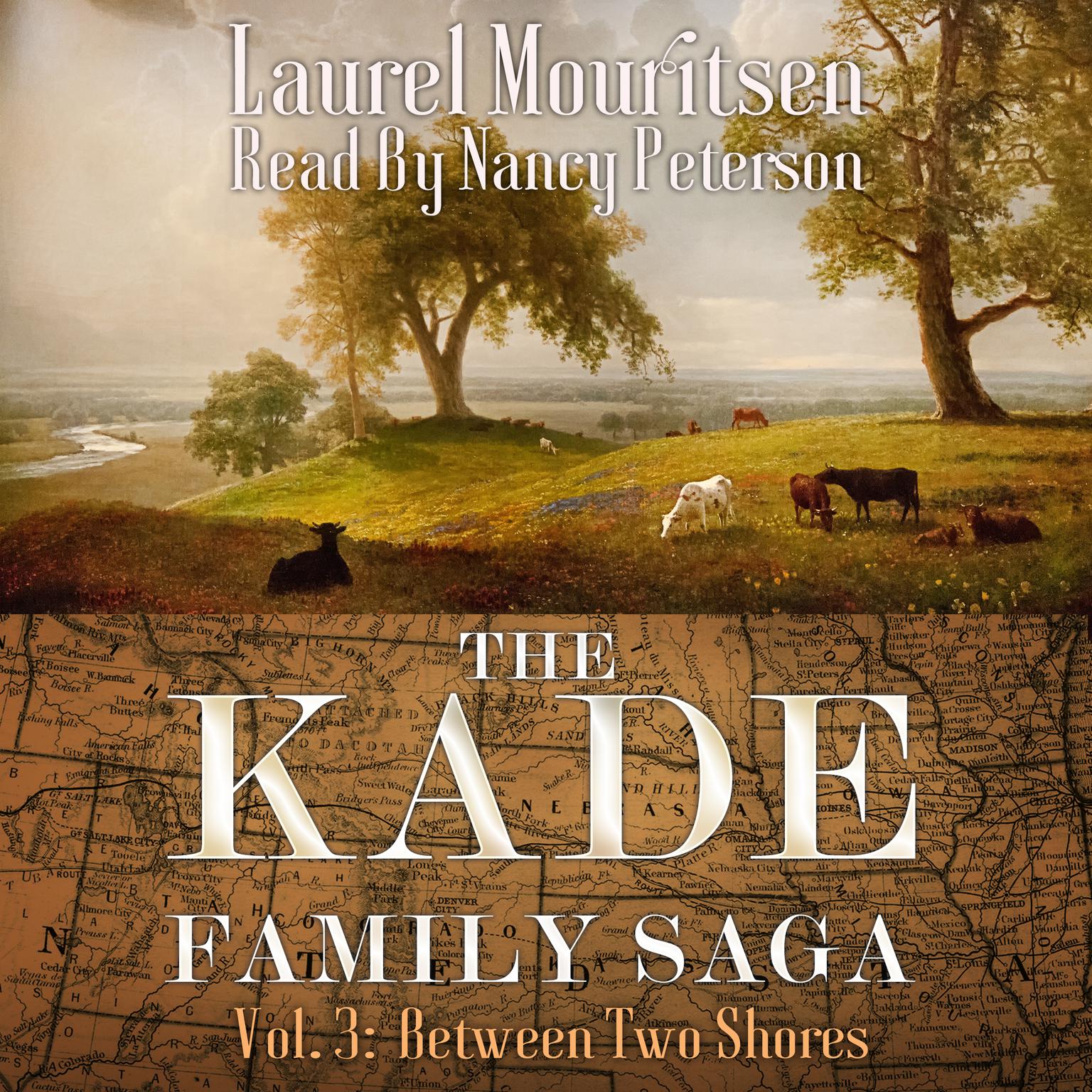 The Kade Family Saga, Vol. 3: Between Two Shores Audiobook, by Laurel Mouritsen