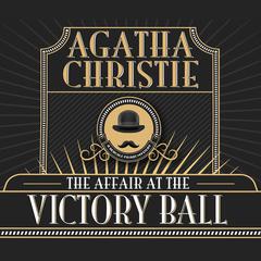 The Affair at the Victory Ball Audiobook, by Agatha Christie
