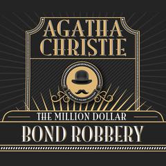 The Million Dollar Bond Robbery Audiobook, by 
