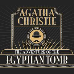 The Adventure of the Egyptian Tomb Audiobook, by Agatha Christie