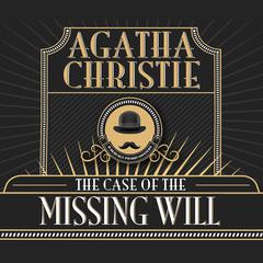 The Case of the Missing Will Audiobook, by Agatha Christie