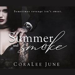 Summer and Smoke Audiobook, by Coralee June