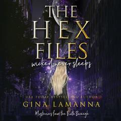 The Hex Files: Wicked Never Sleeps Audiobook, by Gina LaManna