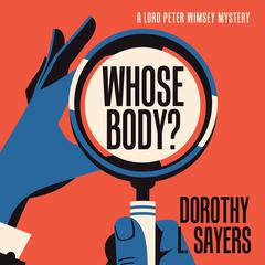 Whose Body? Audiobook, by Dorothy L. Sayers