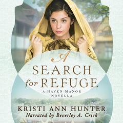 A Search for Refuge Audiobook, by Kristi Ann Hunter