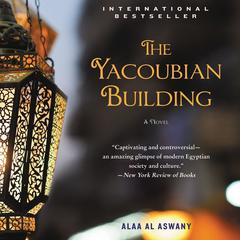 The Yacoubian Building: A Novel Audiobook, by Alaa Al Aswany