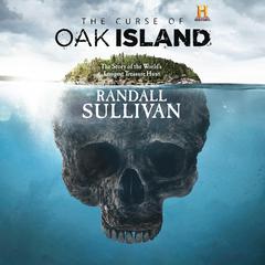 The Curse of Oak Island: The Story of the World's Longest Treasure Hunt Audiobook, by 