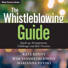 The Whistleblowing Guide: Speak-up Arrangements, Challenges and Best Practices Audiobook, by Kate Kenny, Marianna Fotaki, Wim Vandekerckhove