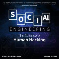 Social Engineering: The Science of Human Hacking 2nd Edition Audiobook, by Christopher Hadnagy