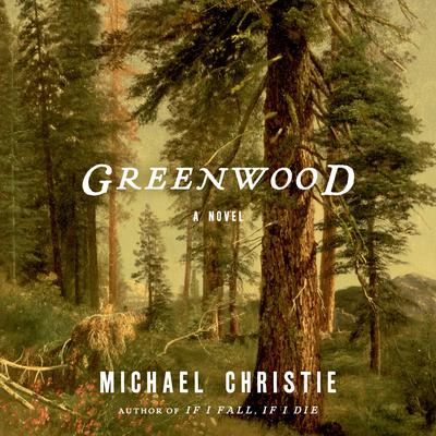 Greenwood: A Novel Audiobook, by Michael Christie