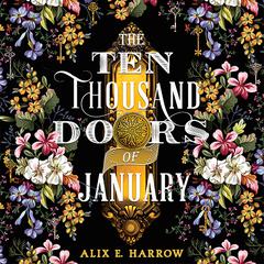 The Ten Thousand Doors of January Audiobook, by Alix E. Harrow