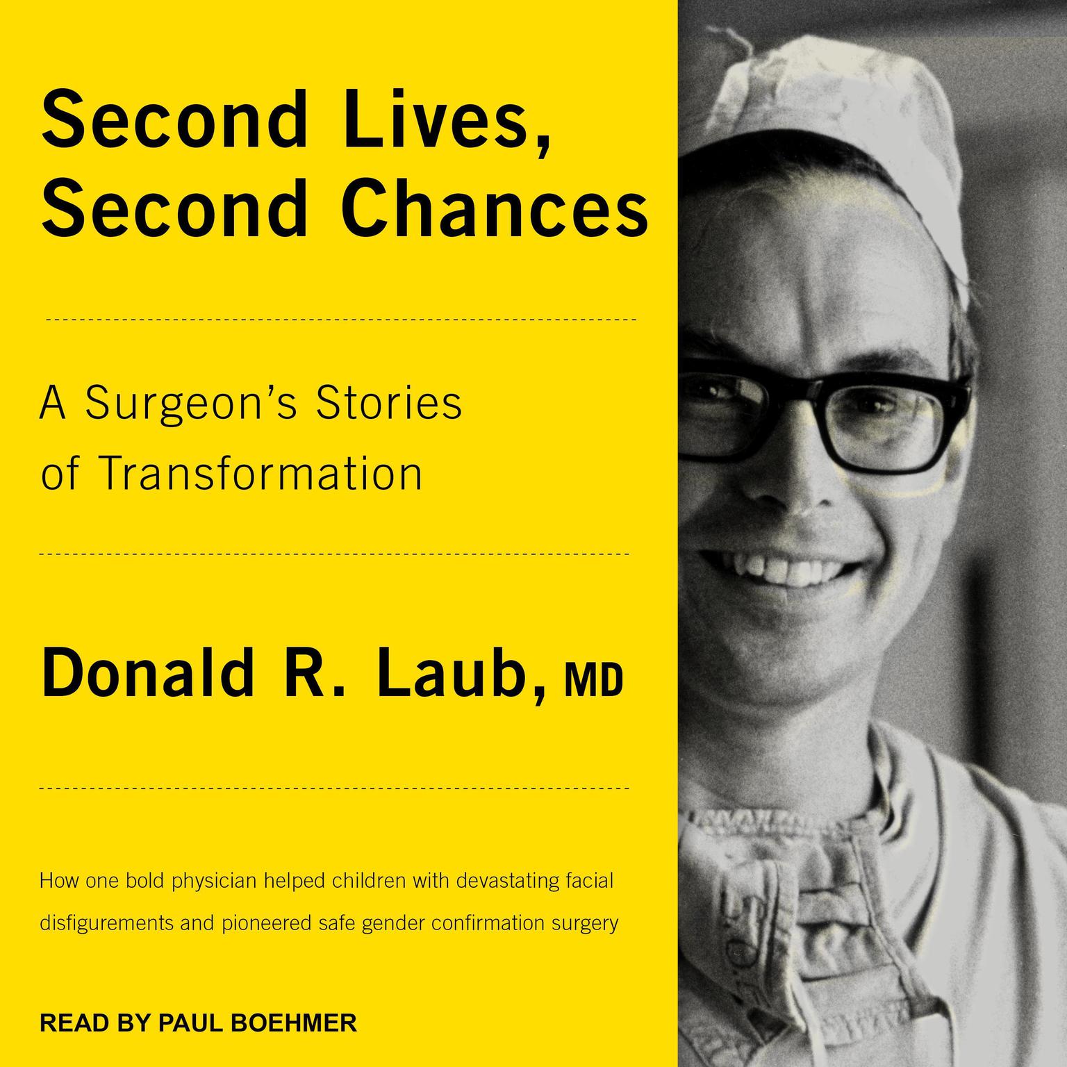 Second Lives, Second Chances: A Surgeons Stories of Transformation Audiobook, by Donald R Laub