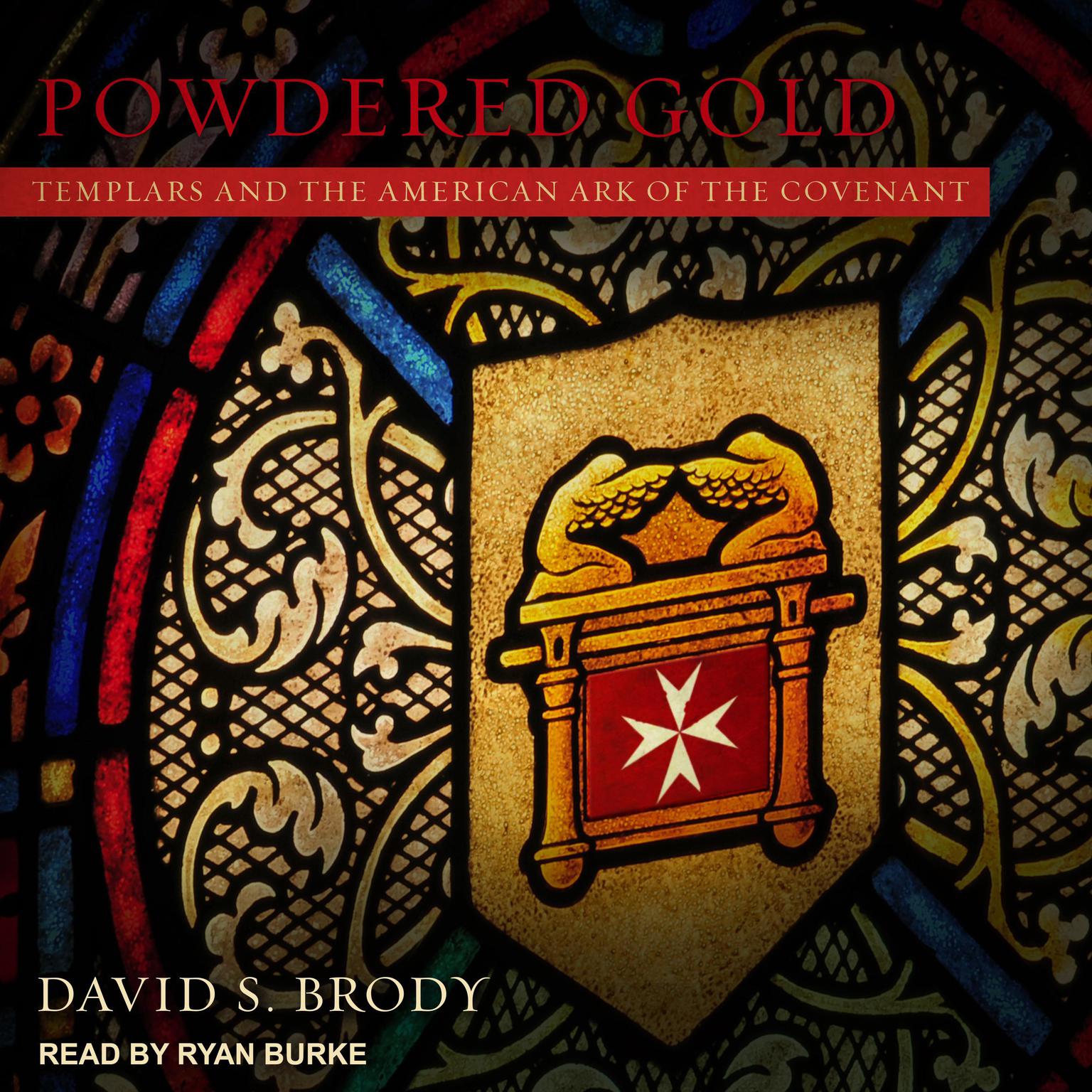 Powdered Gold: Templars and the American Ark of the Covenant Audiobook, by David S. Brody
