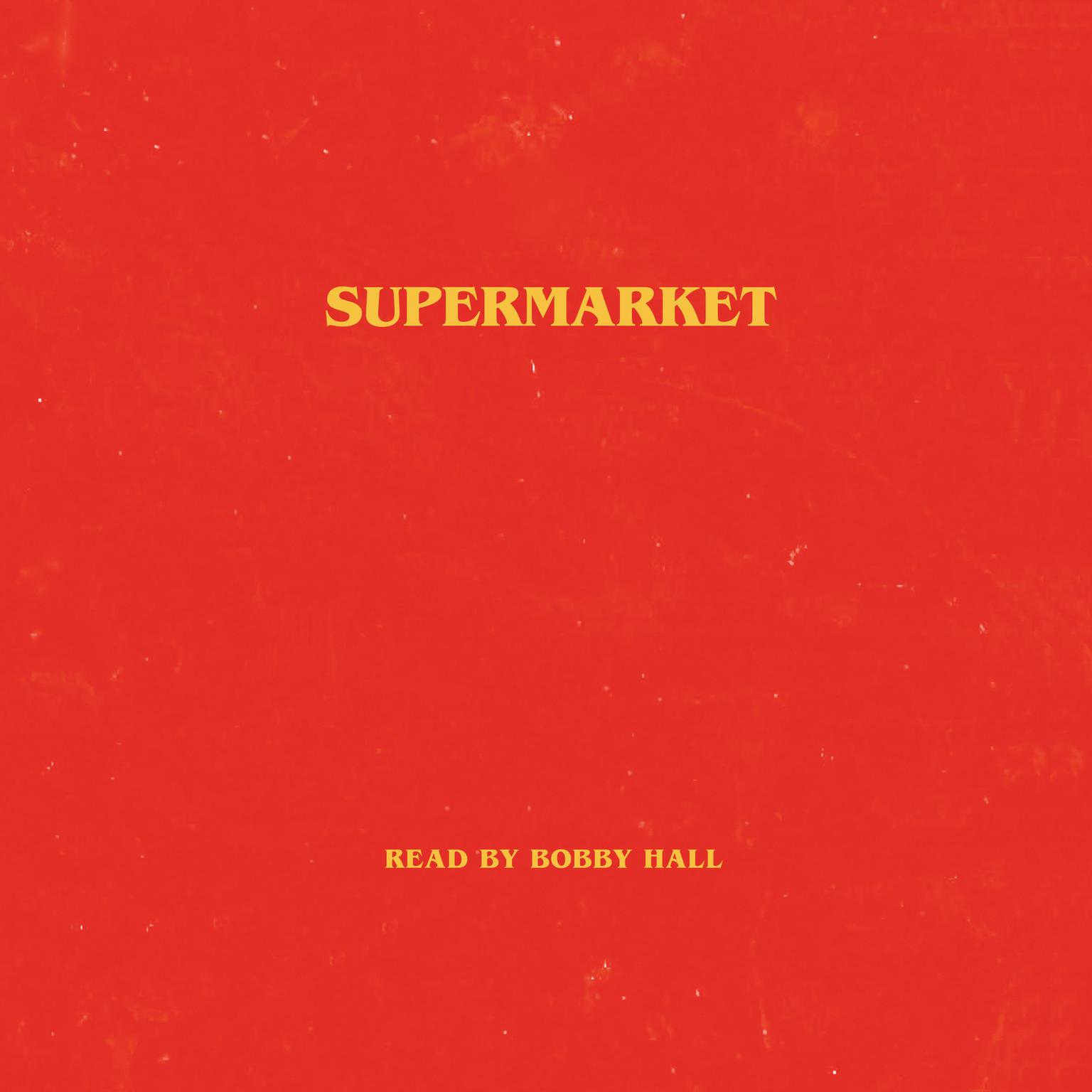 Supermarket Audiobook, by Bobby Hall