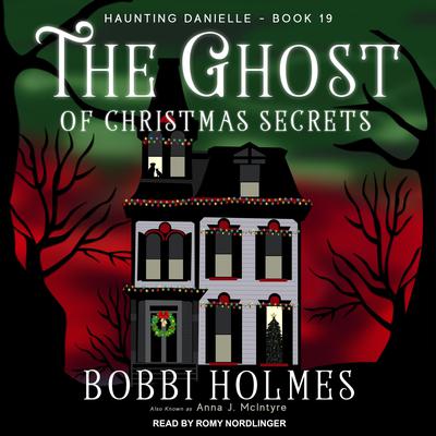 The Ghost of Christmas Secrets Audiobook, by Bobbi Holmes