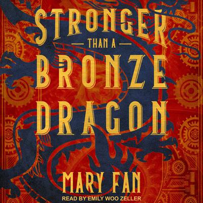 Stronger Than a Bronze Dragon Audiobook, by Mary Fan