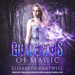 Guardians of Magic: A Reverse Harem Paranormal Fantasy Romance Audiobook, by Elizabeth Hartwell