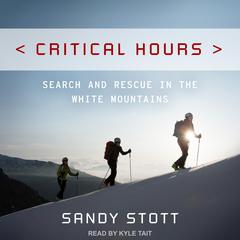 Critical Hours: Search and Rescue in the White Mountains Audiobook, by Sandy Stott