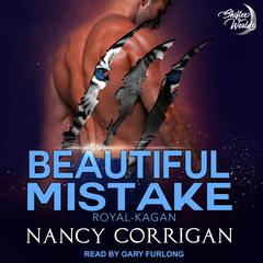 Beautiful Mistake: The Royal Shifters Audiobook, by Nancy Corrigan