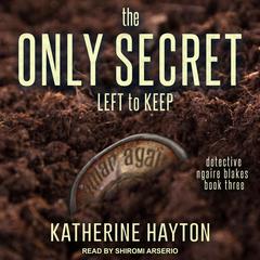 The Only Secret Left to Keep Audiobook, by Katherine Hayton