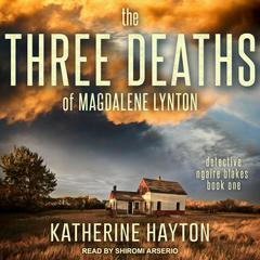 The Three Deaths of Magdalene Lynton Audiobook, by Katherine Hayton